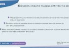 Excessive athletic exercise can tire the brain